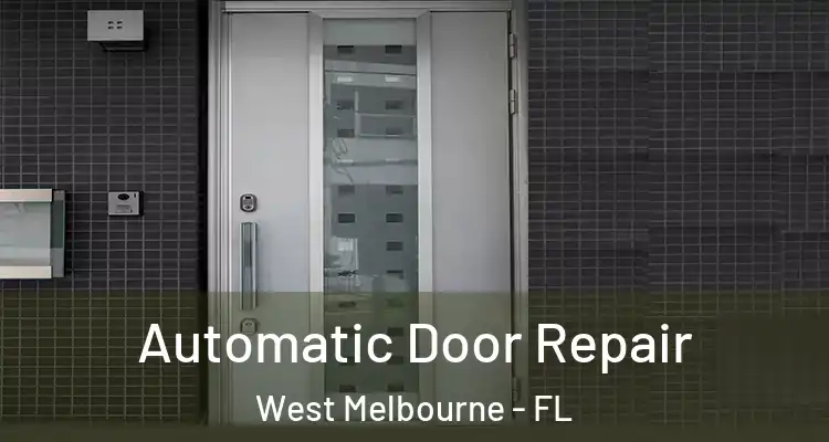  Automatic Door Repair West Melbourne - FL