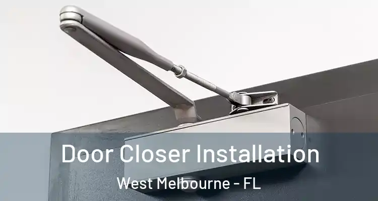  Door Closer Installation West Melbourne - FL
