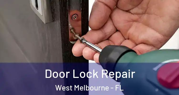  Door Lock Repair West Melbourne - FL
