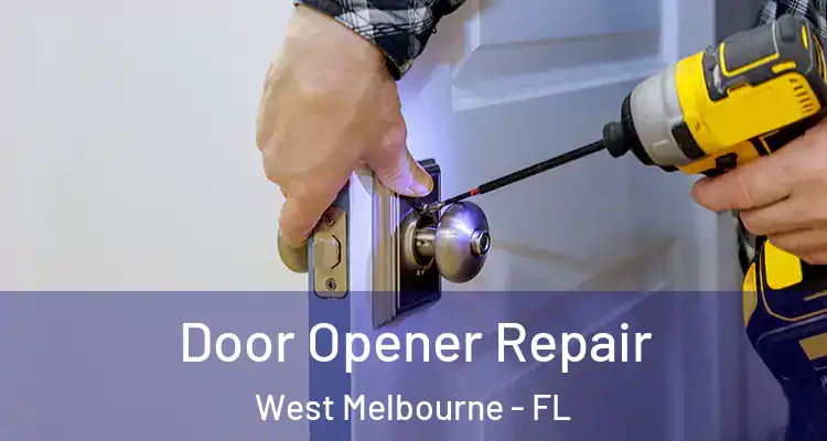  Door Opener Repair West Melbourne - FL