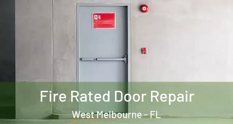  Fire Rated Door Repair West Melbourne - FL