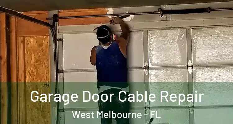  Garage Door Cable Repair West Melbourne - FL