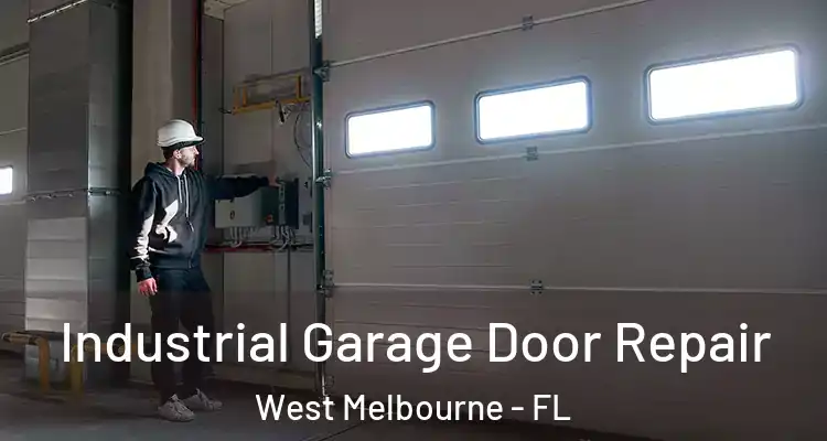  Industrial Garage Door Repair West Melbourne - FL