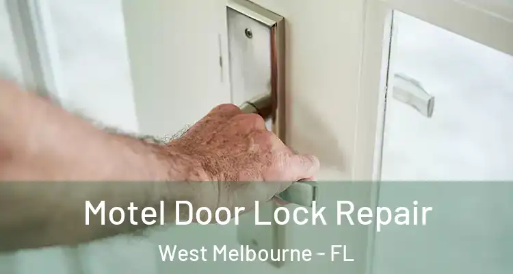  Motel Door Lock Repair West Melbourne - FL