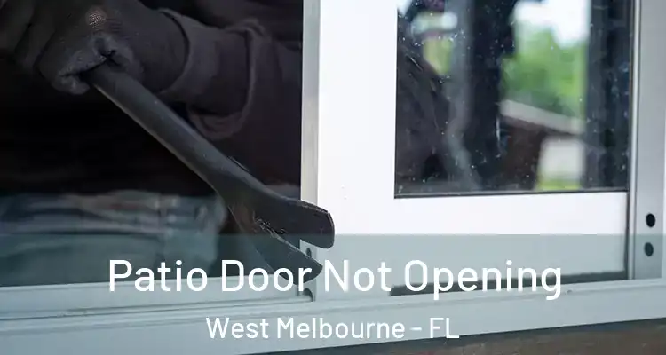  Patio Door Not Opening West Melbourne - FL