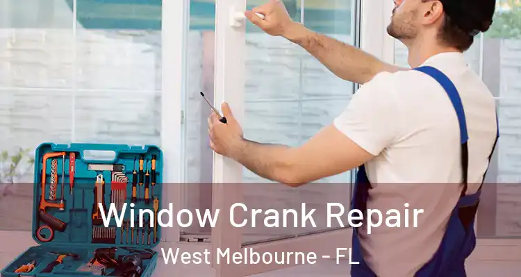  Window Crank Repair West Melbourne - FL